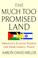 Cover of: The Much Too Promised Land