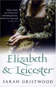 Cover of: Elizabeth & Leicester by Sarah Gristwood