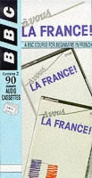 Cover of: A Vous La France: Cassette Pack: A BBC Course for Beginners in France (Cassette)