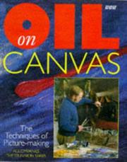 Cover of: Oil on Canvas: The Ideas and Practices of Painting