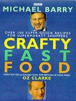 Cover of: Crafty Fast Food by Barry, Michael, Oz Clarke
