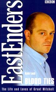 Cover of: Blood Ties: The Life and Loves of Grant Mitchell (Eastenders)