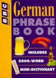 Cover of: German Phrase Book (BBC Phrase Book)