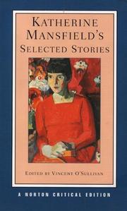 Cover of: Katherine Mansfield's selected stories: the texts of the stories, Katherine Mansfield--from her letters, criticism