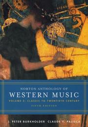 Cover of: Norton Anthology of Western Music: Volume 2: Classic to Twentieth Century