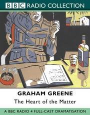 Cover of: The Heart of the Matter (BBC Radio Collection) by Graham Greene, Graham Greene