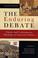 Cover of: The Enduring Debate