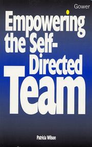 Empowering the self-directed team by P. Wilson