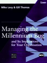 Cover of: Managing the Millennium Bug and Its Implications for Your Organisation by Mike Levy, Gill Thomas