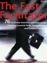 Cover of: The Fast Facilitator: 76 Facilitator Activities and Interventions Covering Essential Skills, Group Processes, and Creative Techniques