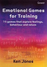 Cover of: Emotional Games for Training: 15 Games That Explore Feelings, Behaviour and Values