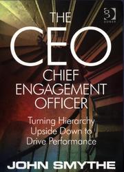 Cover of: The CEO Chief Engagement Officer: Turning Hierarchy Upside Down to Drive Performance