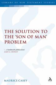 Cover of: The Solution to the 'Son of Man' Problem (Library of New Testament Studies) by Maurice Casey
