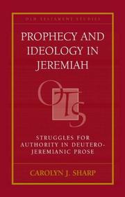Cover of: Prophecy and Ideology in Jeremiah: Struggles for Authority in the Deutero-Jeremianic Prose (Old Testament Studies Series)