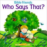 Cover of: Bible Friends: Who Says That? (Bible Friends Lift-The-Flap)