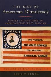 Cover of: The Rise of American Democracy: Slavery and the Crisis of American Democracy, 1840-1860 by Sean Wilentz