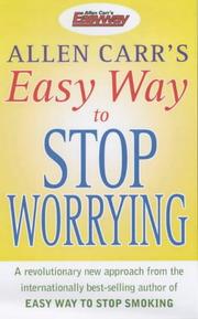 Cover of: The Easy Way to Stop Worrying by Allen Carr