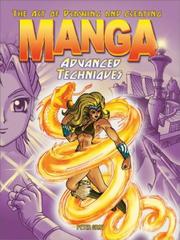 Cover of: The Art of Drawing and Creating Manga Advanced Techniques (Art of Drawing & Creating)