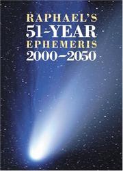 Cover of: Raphael's 51-year Ephemeris 2000-2050 (Raphael's Astronomical Ephemeris of the Planets' Places)