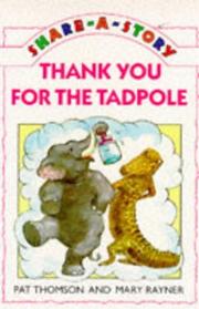 Cover of: Thank You for the Tadpole (Thomson, Pat, Share-a-Story.)