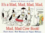 Cover of: It's Mad, Mad, Mad, Mad, Mad, Mad Cow Book by David Austin, Nick Newman, Kipper Williams