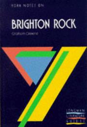 Cover of: York Notes on Graham Greene's "Brighton Rock" (Longman Literature Guides) by Michael Routh, Gael Greene, A.N. Jeffares, Suheil Badi Bushrui, Gael Greene, A.N. Jeffares, Suheil Badi Bushrui