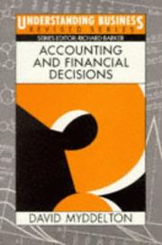 Cover of: Accounting and Financial Decisions (Understanding Business - Revised Series) by D.R. Myddelton, Richard Barker