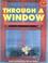 Cover of: Through a Window (Longman Book Project)