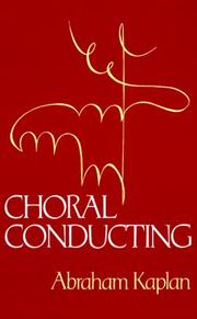 Cover of: Choral conducting by Abraham Kaplan