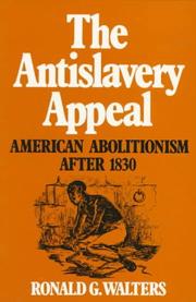 Cover of: The antislavery appeal by Ronald G. Walters