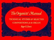 The Organists' Manual by Roger E. Davis