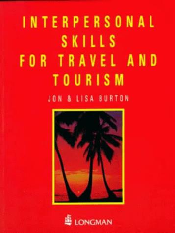 Interpersonal Skills for Travel and Tourism by Jon Burton, Lisa Burton