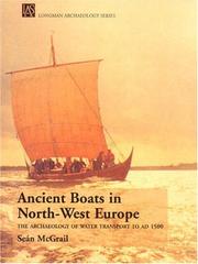 Cover of: Ancient Boats in North-West Europe: The Archaeology of Water Transport to Ad 1500 (Longman Archaeology Series)