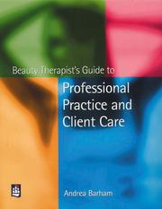 Cover of: The Beauty Therapist's Guide to Professional Practice and Client Care