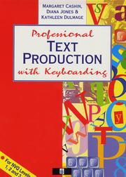 Cover of: Professional Text Production with Keyboarding by M. Cashin, K. Dulmage, D Jones