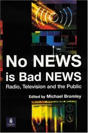Cover of: No News Is Bad News: Radio, Television, and the Public