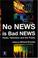 Cover of: No News Is Bad News