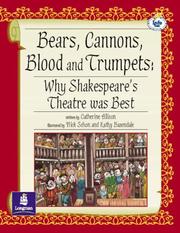 Cover of: Lila:it:Independent Access:Bears, Canons, Blood & Trumpets: Why Shakespeare's Theatre Was Best (LILA)