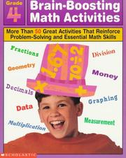 Cover of: Brain-Boosting Math Activities: Grade 4: More Than 50 Great Activities That Reinforce Problem Solving and Essential Math Skills (Professional Book)