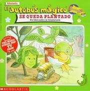 Cover of: El Autobus Magico Se Queda Plantado: UN Libro Sobre LA Fotosintesis/Magic School Bus Gets Planted by Lenore Notkin, Nancy E. Krulik, Mary Pope Osborne