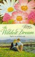 Cover of: The Wildest Dream (Forget-me-not S.) by Kirsty White