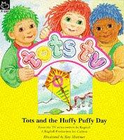 Cover of: Tots and the Huffy Puffy Day ("Tots TV" Story Books)