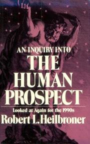 Cover of: An Inquiry into the Human Prospect, Updated and Reconsidered for the Nineteen Nineties