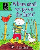 Cover of: Where Shall We Go on the Farm? (Play with S.)