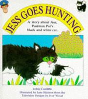Cover of: Jess Goes Hunting (Postman Pat Jess the Cat Stories) by John Cunliffe