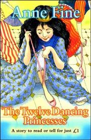 Cover of: The Twelve Dancing Princesses (Everystory S.) by Brothers Grimm, Wilhelm Grimm, Anne Fine