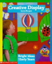 Cover of: Creative Display (Bright Ideas for Early Years) by Lynne Burgess