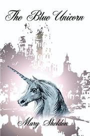 Cover of: The Blue Unicorn by Mary Sheldon