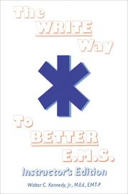 Cover of: The Write Way to Better E.M.S: How to Organize, Write and Give Better E.M.S. Reports