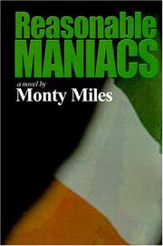 Reasonable Maniacs by Monty Miles
